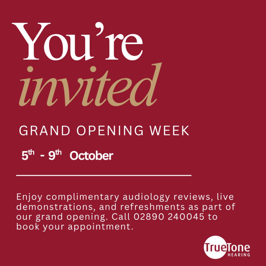 Grand Opening Week Invite for True Tone Hearing Belfast